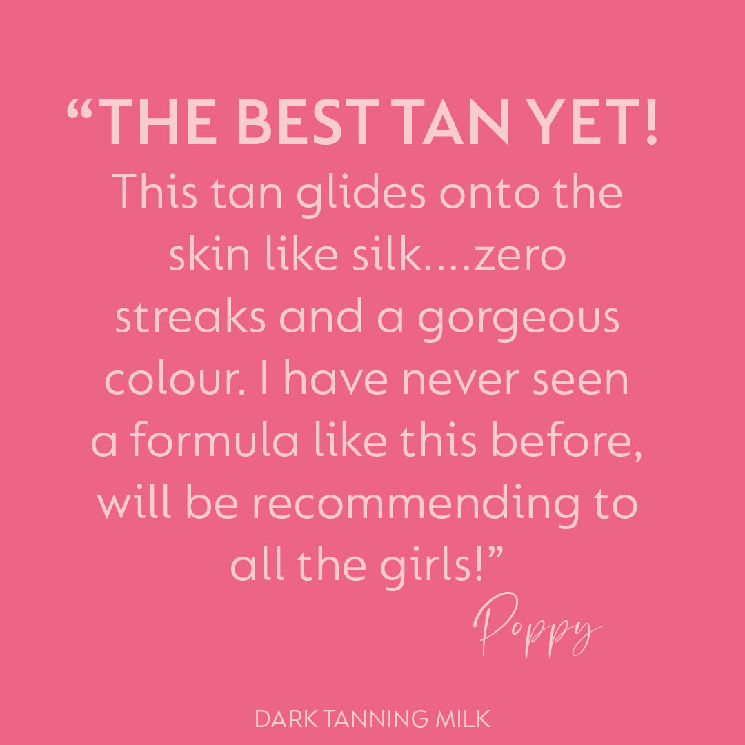 A customer review graphic on a pink background featuring the testimonial: “THE BEST TAN YET! This tan glides onto the skin like silk… zero streaks and a gorgeous colour. I have never seen a formula like this before, will be recommending to all the girls!” — Poppy. The product mentioned is He-Shi Dark Tanning Milk.