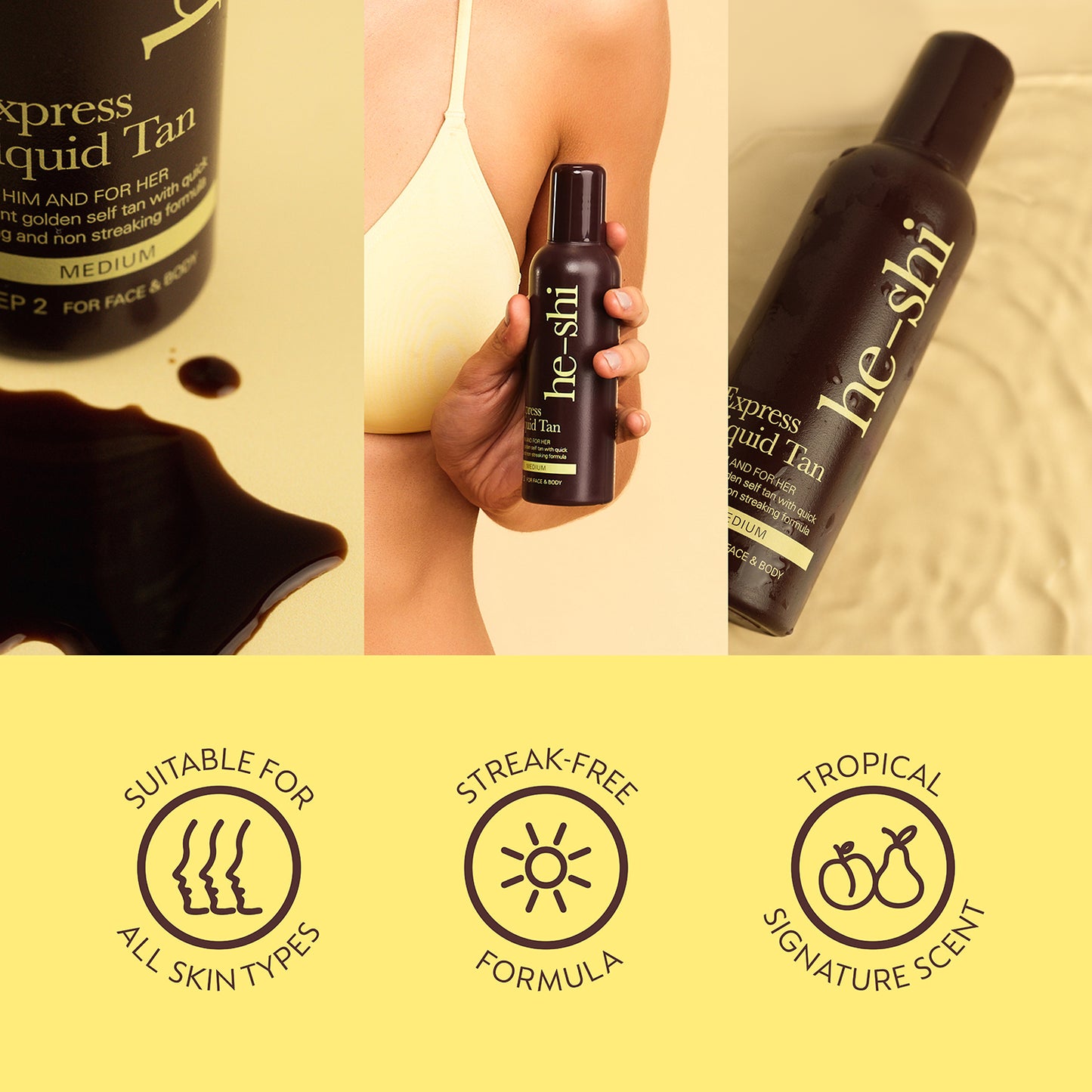 Collage of images of He-Shi Express Liquid Tan bottle and applied on skin. Image also features the following key product features: 'suitable for all skin types', 'streak free formula' and 'tropical signature scent'